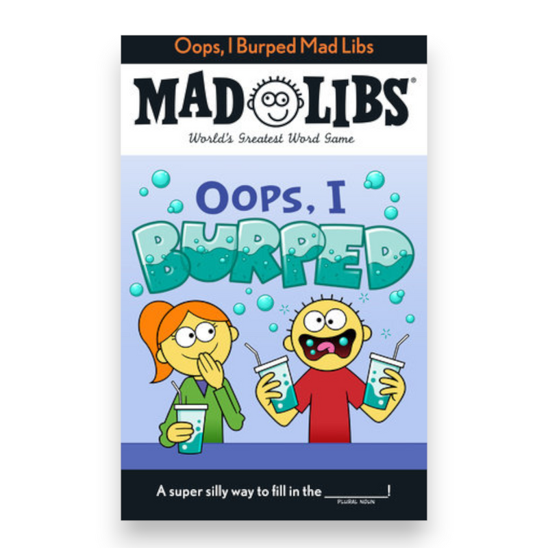 Oops, I Burped Mad Libs